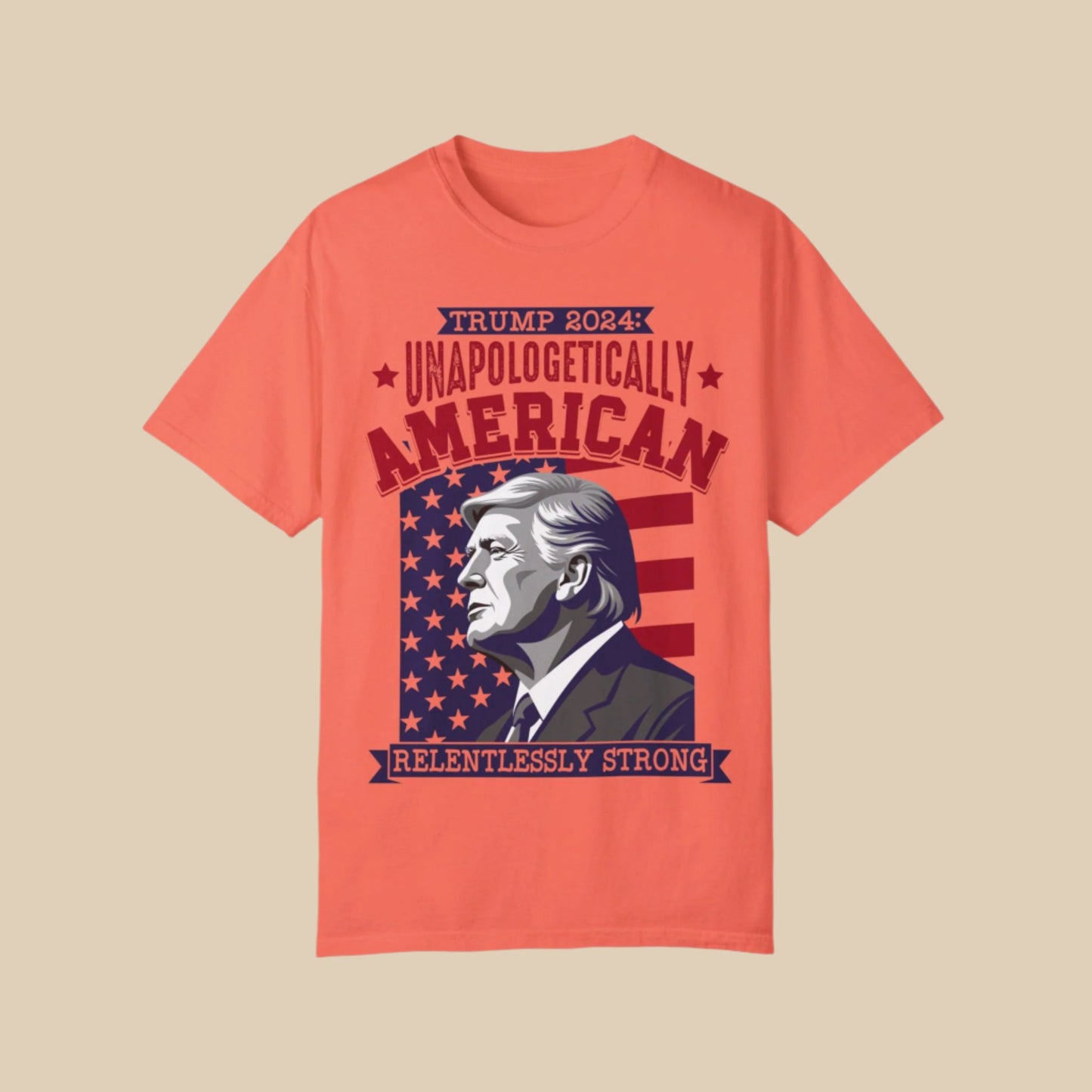 Unapologetically American, Relentlessly Strong Trump T-Shirt
