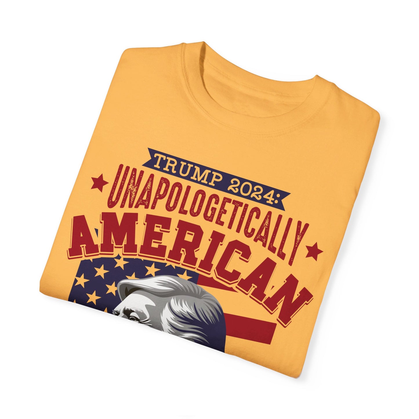 Unapologetically American, Relentlessly Strong Trump T-Shirt