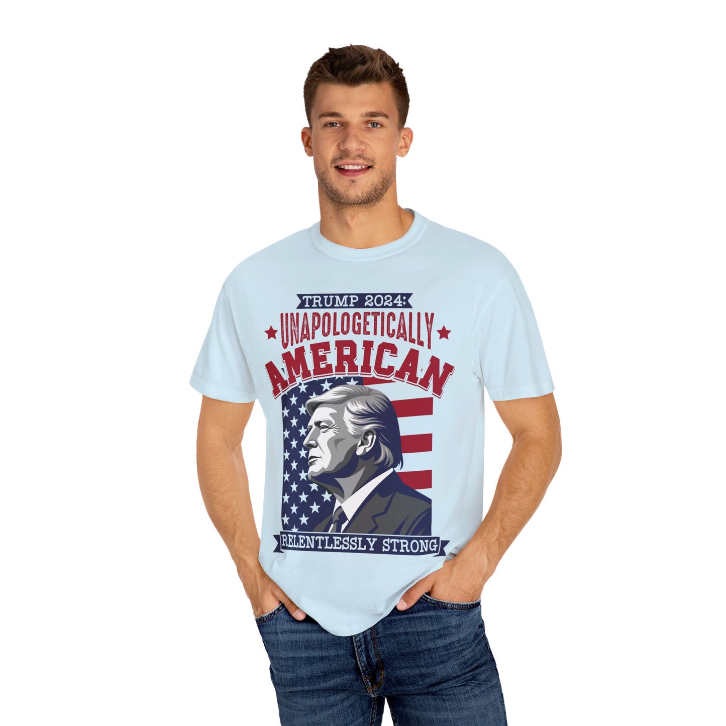 Unapologetically American, Relentlessly Strong Trump T-Shirt