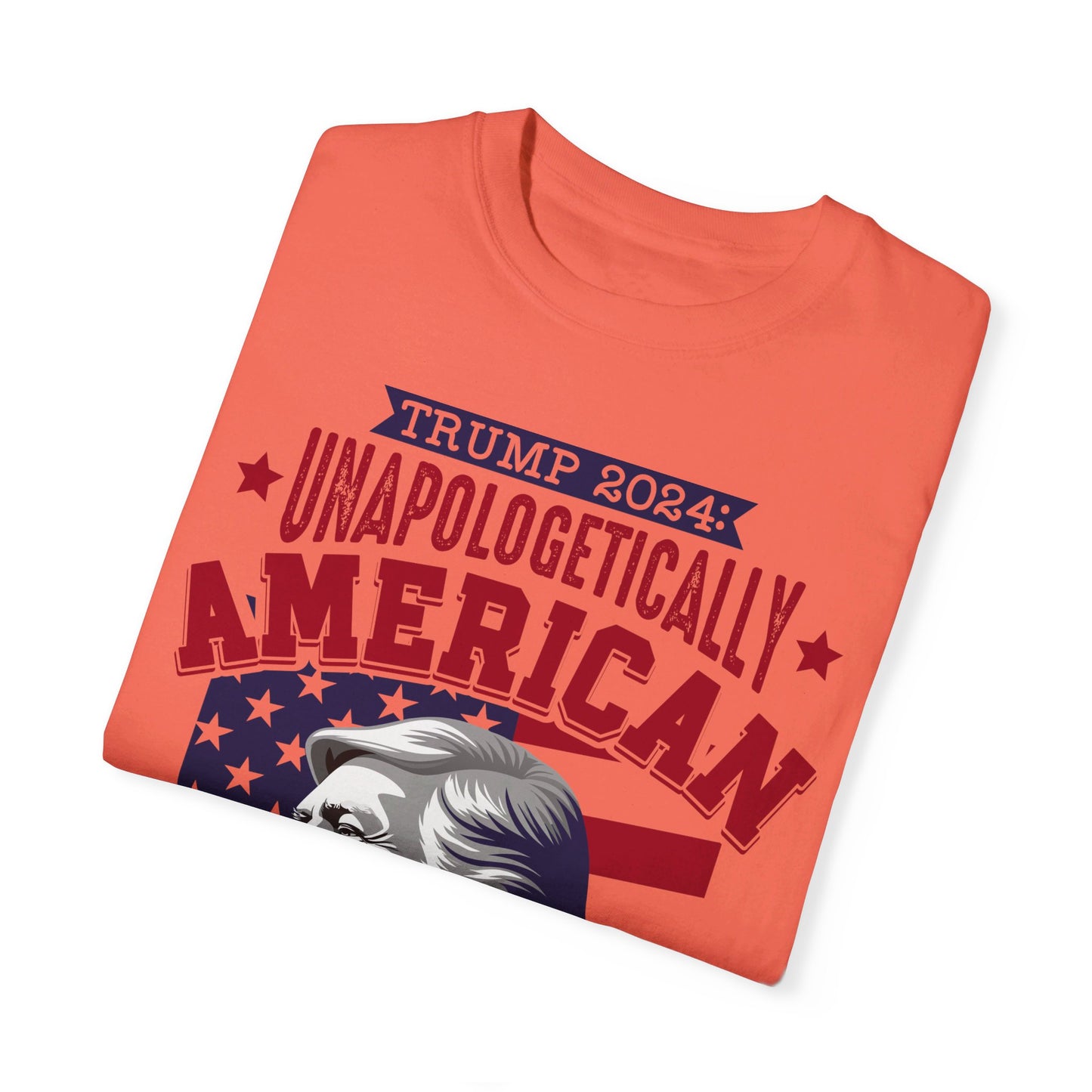 Unapologetically American, Relentlessly Strong Trump T-Shirt