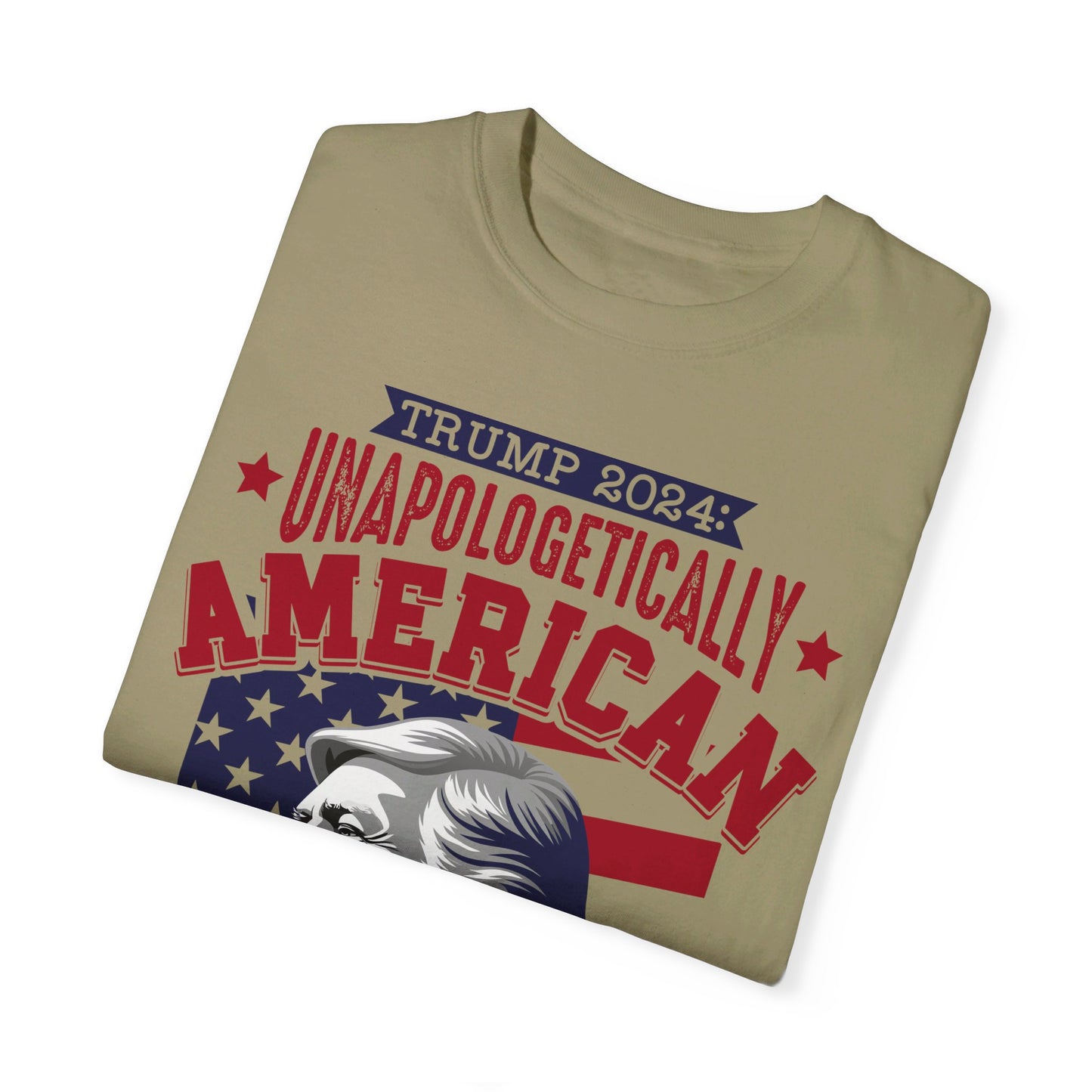 Unapologetically American, Relentlessly Strong Trump T-Shirt