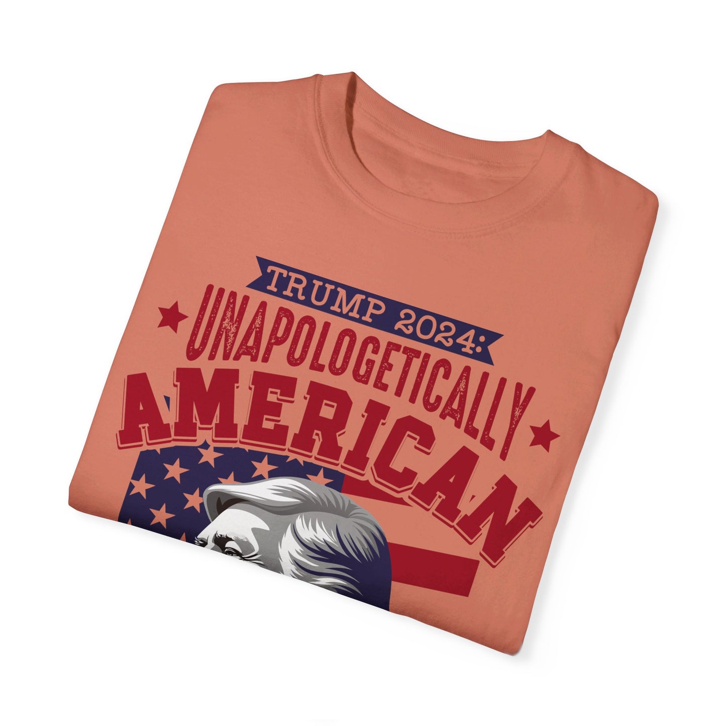 Unapologetically American, Relentlessly Strong Trump T-Shirt
