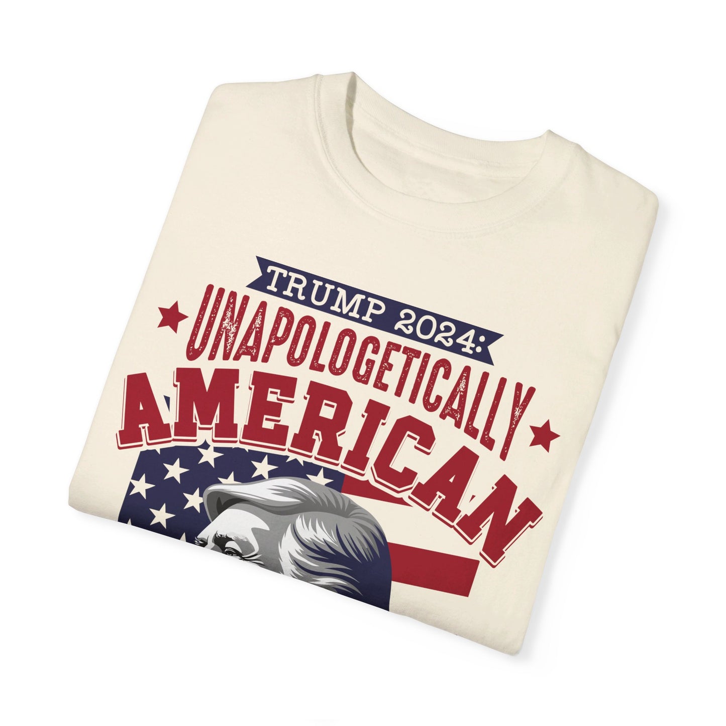 Unapologetically American, Relentlessly Strong Trump T-Shirt