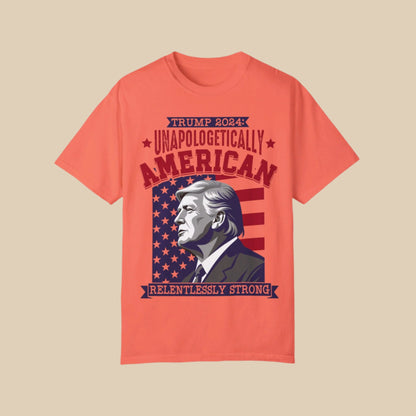 Unapologetically American, Relentlessly Strong Trump T-Shirt