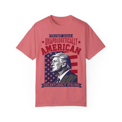 Unapologetically American, Relentlessly Strong Trump T-Shirt